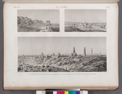 Le Kaire [Cairo]. 1.2. Vues des tombeaux situés près de Gebel Moqattam; 3. Vue des tombeaux situés près de la porte de Qarâfeh.